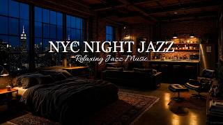 New York Night Jazz | Smooth Jazz Piano Music for Relax, Study & Sleep | Relaxing Background Music