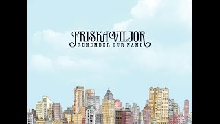 Friska Viljor - Did You Ever