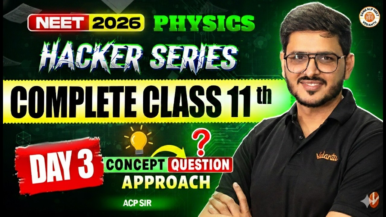 Complete Class 11 Physics – Day 3 | NEET 2026 Physics Hacker Series 🚀 | ACP Sir