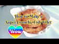 How to make a super crunchy fish fillet