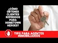 CONSEJOS PARA AGENTES INMOBILIARIOS ¿Cómo Obtener clientes Referidos para HomeTown Heroes?#clientes