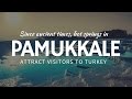 Pamukkale THERMAL Pools &amp; Springs: unusual travel destinations in Turkey