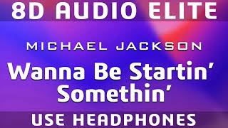 Michael Jackson - Wanna Be Startin' Somethin' |8D Audio Elite| [REQUEST]