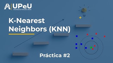 APRENDIZAJE SUPERVISADO: K-NEAREST NEIGHBORS | CLASIFICACIÓN #2 PRÁCTICA [PYTHON]
