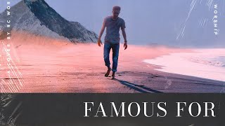 Famous For (I Believe)