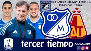 TERCER TIEMPO: MILLONARIOS 2 - DEPORTES TOLIMA 0, FECHA 18, LIGA BETPLAY DIMAYOR 23/04/2026