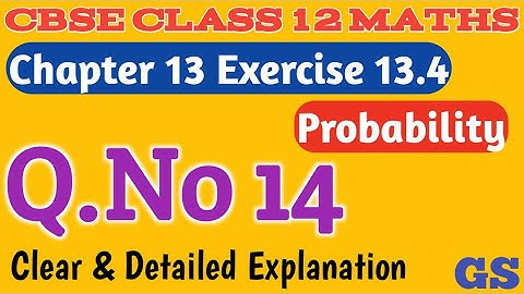 Chapter 13 - Exercise 13.4 (Q.No 14) Probability | CBSE Class 12th Maths in Tamil - NCERT - GS