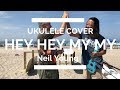 Hey Hey My My Neil Young Ukulele Cover
