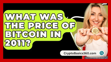 What Was The Price Of Bitcoin In 2011? - CryptoBasics360.com
