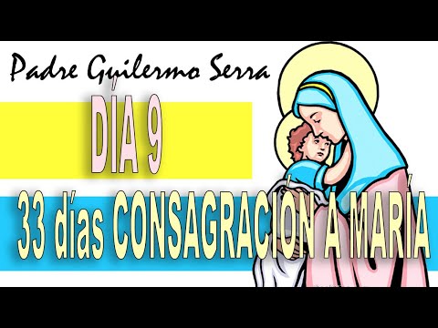 🔶 33 DÍAS de CONSAGRACIÓN a la VIRGEN MARÍA ♥️ DÍA 9 - MES de MAYO - Abrir nuestro CORAZÓN