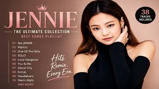 JENNIE – The Ultimate Collection Best Songs Playlist 2018–2026