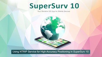Using NTRIP Service for High-Accuracy Positioning in SuperSurv 10