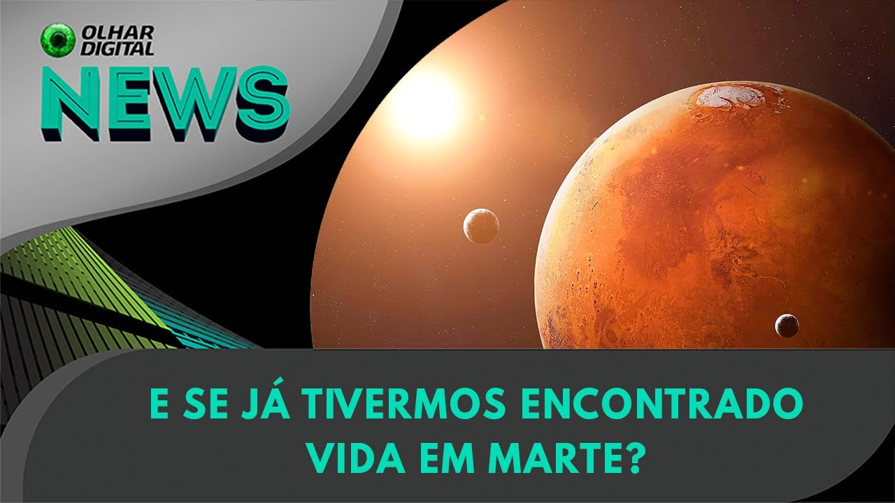 Ao Vivo | E se já tivermos encontrado vida em Marte? | 31/01/2024 | #OlharDigital