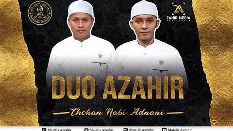 THOHAN NABI ADNAN - Terbaru Azzahir 2021