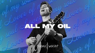 All My Oil (Live) - Chroma Worship | Ft. Joel Barber