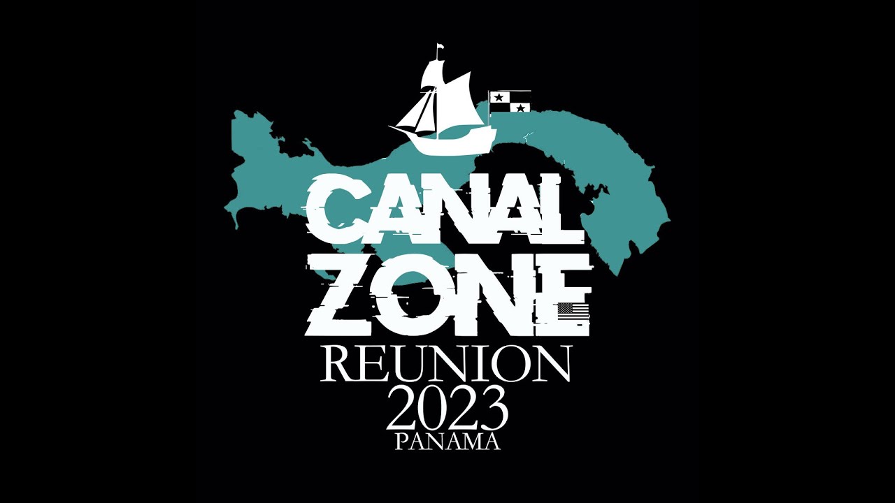 Canal Zone Reunion 2023 YouTube