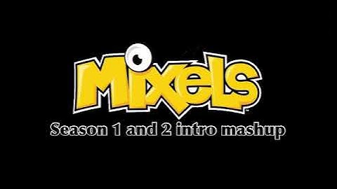 Mixels (2014) - Season 1 and 2 intro mashup (Loud warning)
