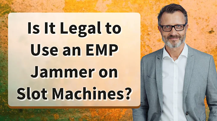 Is It Legal to Use an EMP Jammer on Slot Machines?