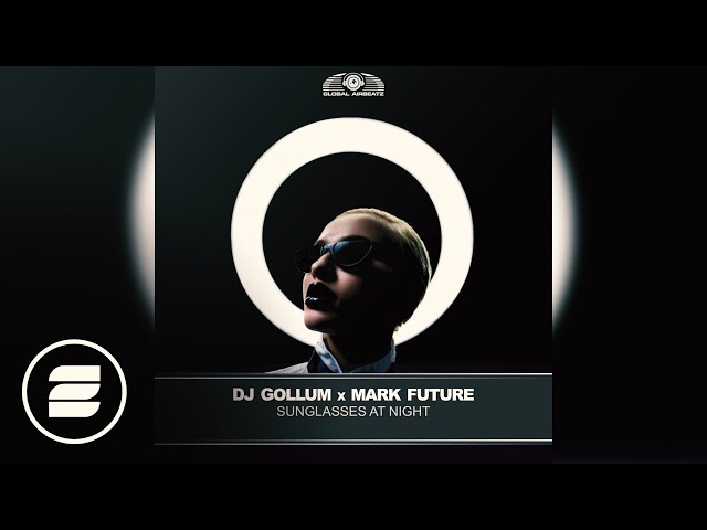 DJ Gollum & Mark Future - Sunglasses At Night