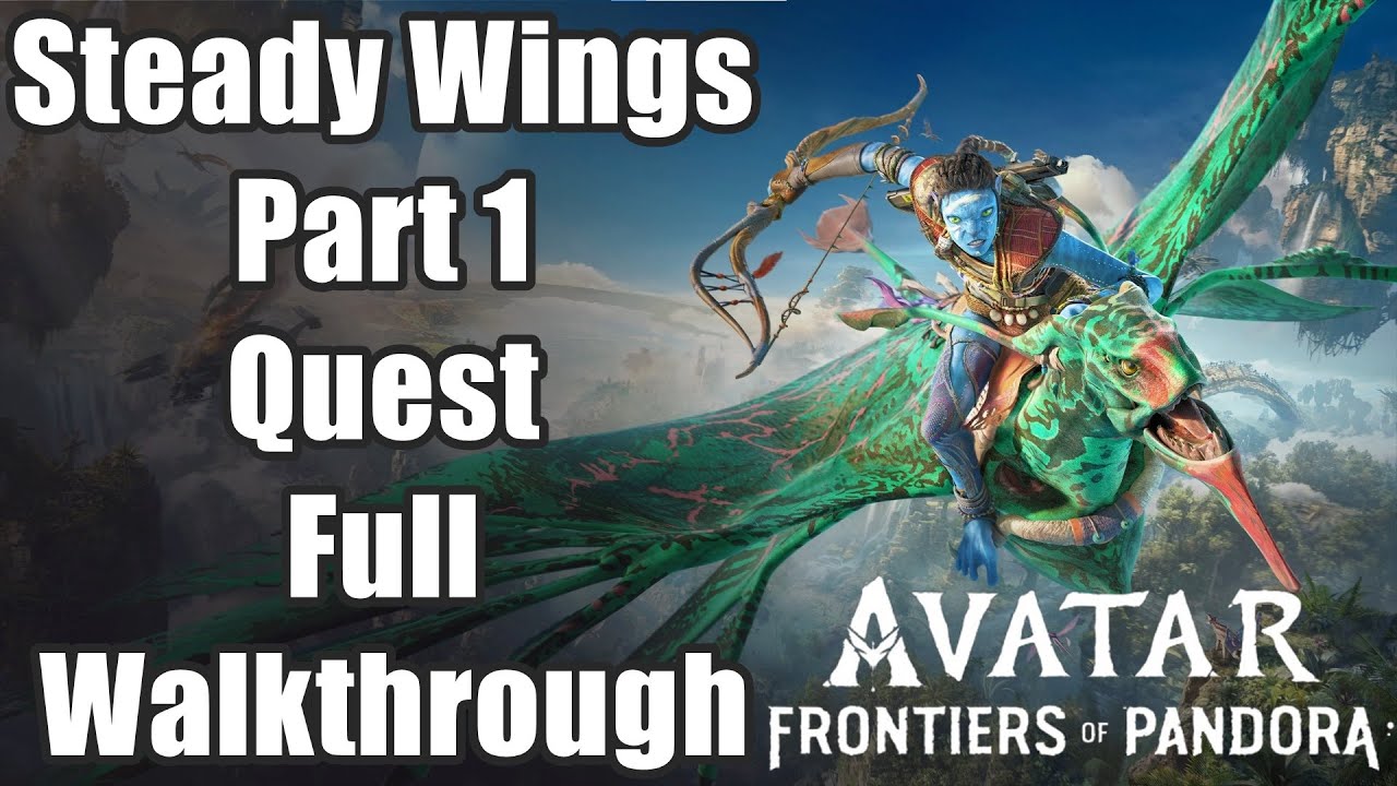 avatar-frontiers-of-pandora-steady-wings-part-1-quest-full