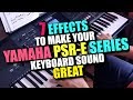 Revealed! 7 EFFECTS to sound SPECIAL - Yamaha PSR-E463 | PSR-E363 | PSR-E263 | PSR-i500