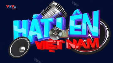 Vận động sáng tác ca khúc “Hát lên Việt Nam – Let’s sing Vietnam”