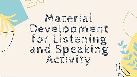 Material Development for Listening and Speaking Activity