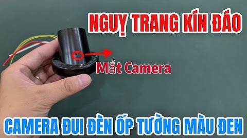 Camera nguỵ trang đui đèn ốp tường màu đen MỚI NHẤT, camera giấu kín sử dụng nguồn điện 220v ỔN ĐỊNH