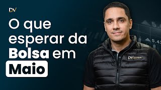 Ibovespa - O que esperar para a nossa Bolsa em maio/24 | Análise Especial