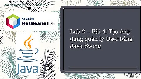 Lab 2.B4: Tạo ứng dụng quản lý User bằng Java Swing