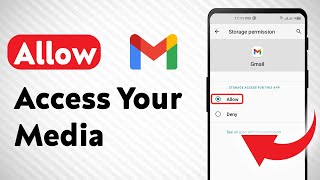 How To Allow Gmail To Access Your Media (Updated)