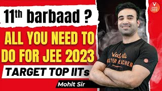 11th बरबाद?? You Need to do This Now for JEE 2023?‍♂️ [Target IIT??‍?] | JEE Strategy | Vedantu JEE✌