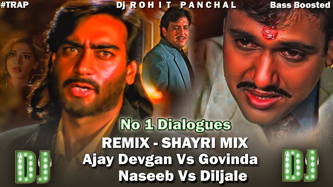 Ajay Devgan Vs Govinda Remix  Naseeb Vs Diljale Movie GunFire Dialogues Trap Music DJROHITPANCHAL