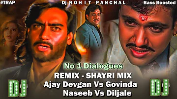 Ajay Devgan Vs Govinda Remix ( Naseeb Vs Diljale Movie) GunFire Dialogues Trap Music DJROHITPANCHAL