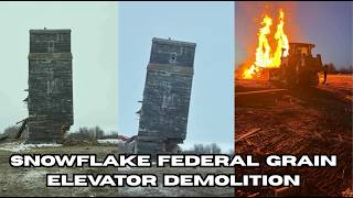 The Snowflake Federal Grain Elevator Demolition (Snowflake, Manitoba) (Long From Video)