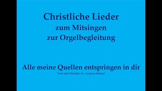 Video thumbnail of "Alle meine Quellen entspringen in dir - Mitsingversion mit Orgelbegleitung und eingeblendetem Text"