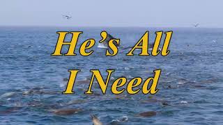 He’s All I Need - Praise Song (Alvin Slaughter)