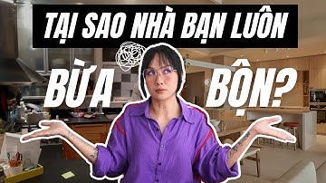 Những nguyên nhân khiến nhà bạn bừa bộn | Giải pháp nội thất |  Kat Studio