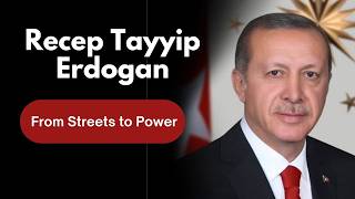 Recep Tayyip Erdoğan:The Rise of Turkey’s Most Powerful Leader | Biography