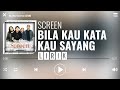 Screen - Bila Kau Kata Kau Sayang [Lirik]