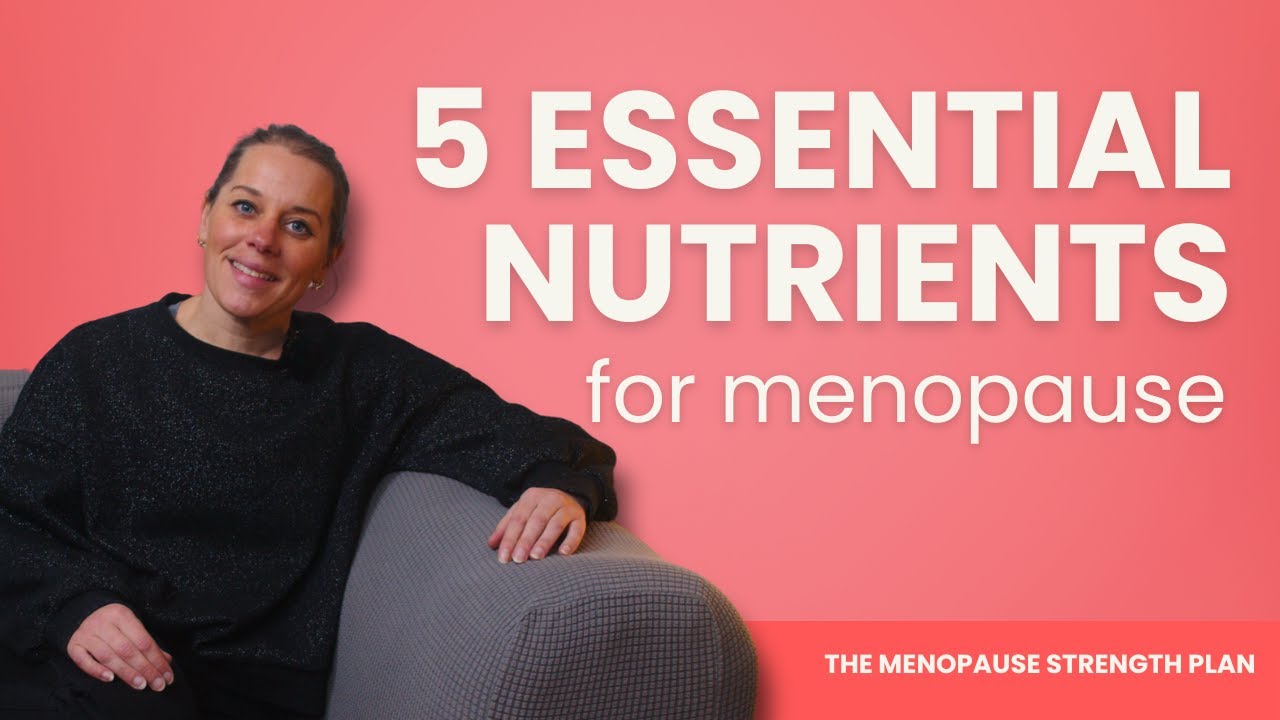 You Don't Need All Those Supplements | 5 Key Nutrients for Menopause