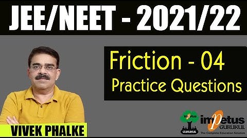 Friction Problems Practice - 04 l NEET/JEE - 2021/22 l Vivek Phalke PHYSICS