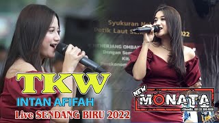 TKW - INTAN AFIFAH Cover Cipt: Soleh Akbar. NEW MONATA - DHEHAN - Live Sendang Biru 2022