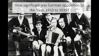 2.3 How significant was opposition to the Nazis 1933 to 1939?