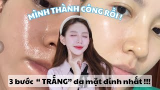 3 Bước Dưỡng Trắng Da Mặt Mỹ Mãn Nhất Mình Rất Bất Ngờ Vì Trắng Quá Nhanh ?
