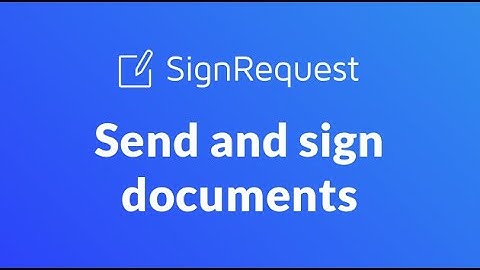 SignRequest: Send and Sign Documents!