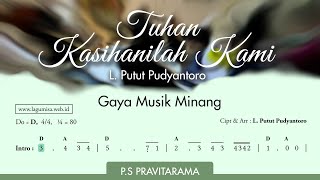 Tuhan Kasihanilah Kami - Gaya Musik Minang ( L. Putut Pudyantoro) - PS Pravitarama