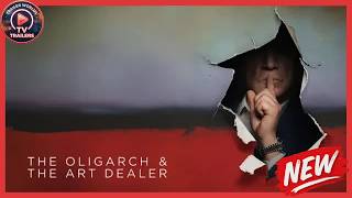 The Oligarch and the Art Dealer - Trailer The Oligarch and the Art Dealer - Trailer