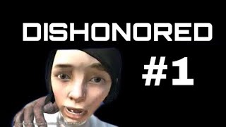 DISHONORED - ЭПИЗОД 1 - История Корво Аттано DISHONORED - ЭПИЗОД 1 - История Корво Аттано