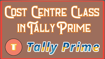 Cost Centre Class in Tally Prime | How to Create Cost Centre Class in Tally Prime
